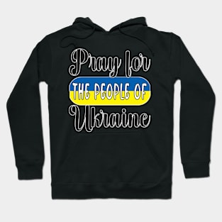 PRAYING FOR UKRAINE - FLAG OF UKRAINE DESIGN BLACK LETTERS Hoodie